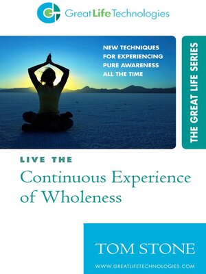 cover image of Live the Continuous Experience of Wholeness